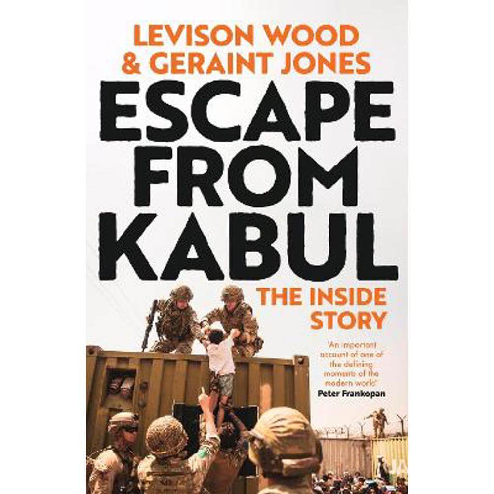 Escape from Kabul: The Inside Story (Paperback) - Levison Wood